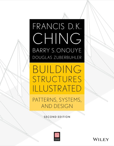 Building Structures Illustrated: Patterns, Systems, and Design